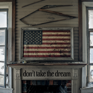 Don’t Take The Dream