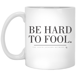 Be Hard to Fool Mug