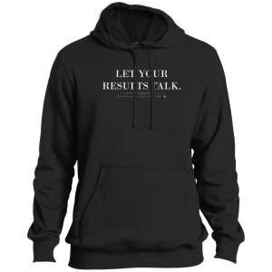 Let Your Results Talk Hoodie