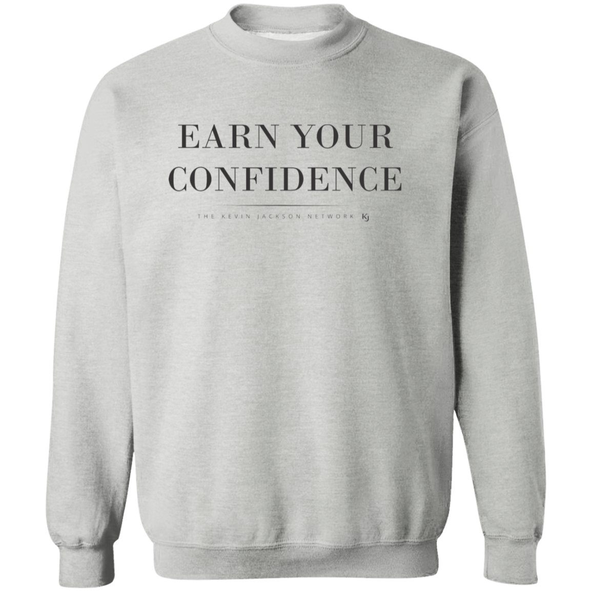 Earn Your Confidence Sweatshirt