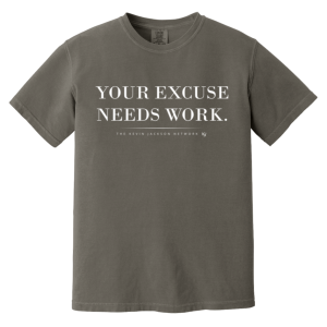 Your Excuse Needs Work White Lettering Short Sleeve Tee