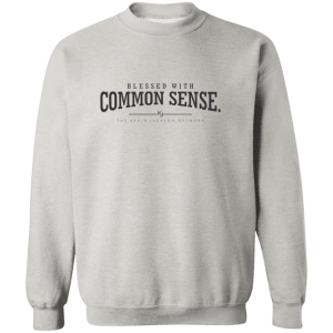 Blessed with Common Sense Sweatshirt