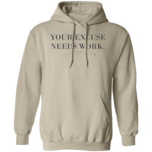 Your Excuse Needs Work Hoodie