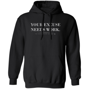 Your Excuse Needs Work White Letter Hoodie