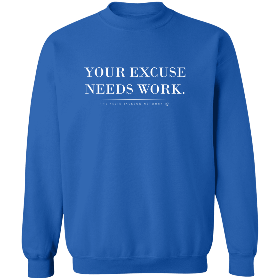 Your Excuse Needs Work Sweatshirt - Image 10