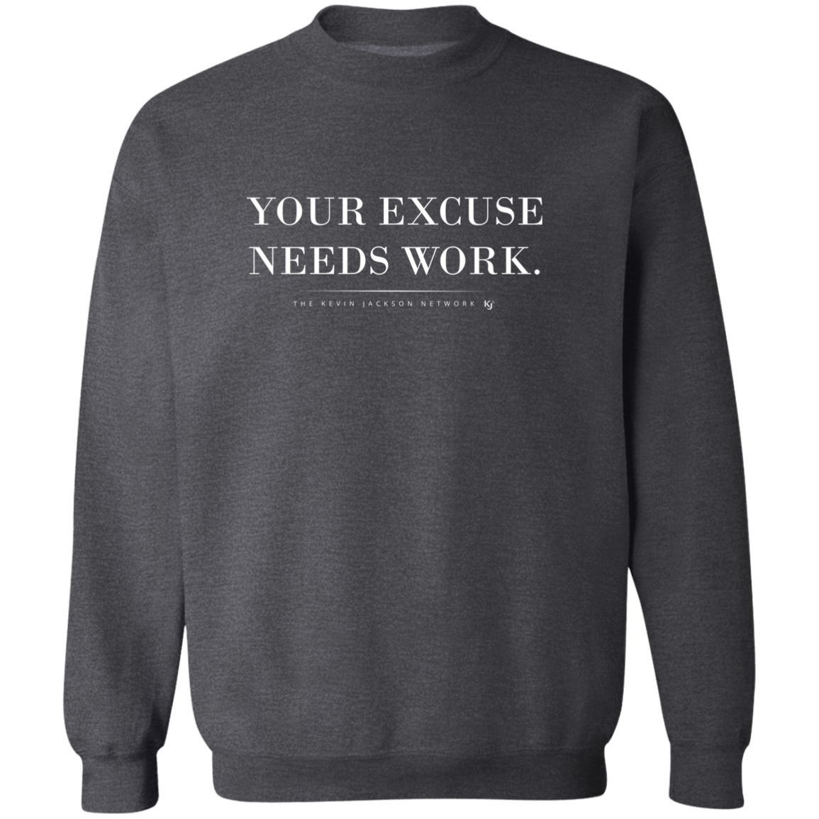 Your Excuse Needs Work Sweatshirt - Image 14