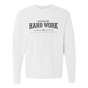 Raised on Hard Work Long Sleeve Tee