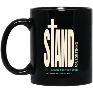 Stand for Something Black Mug
