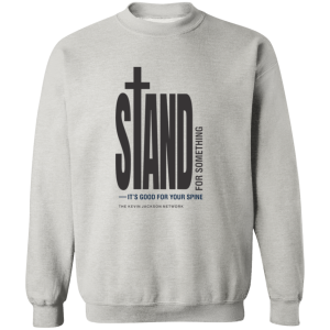 Stand for Something Sweatshirt